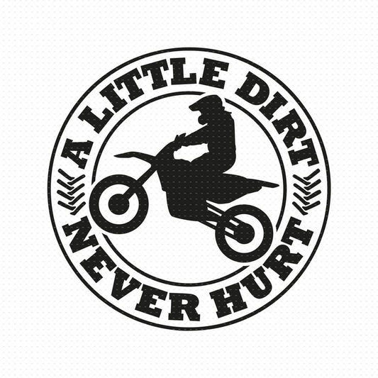 A Little Dirt Never Hurt Decal